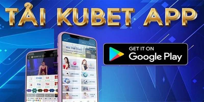 tai-app-kubet-cho-android.jpg